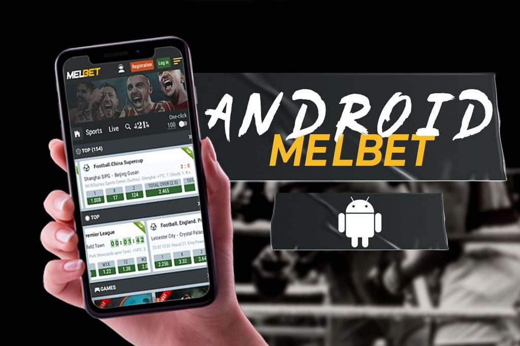 Melbet Application - Our Mobile Overview for Android & iphone